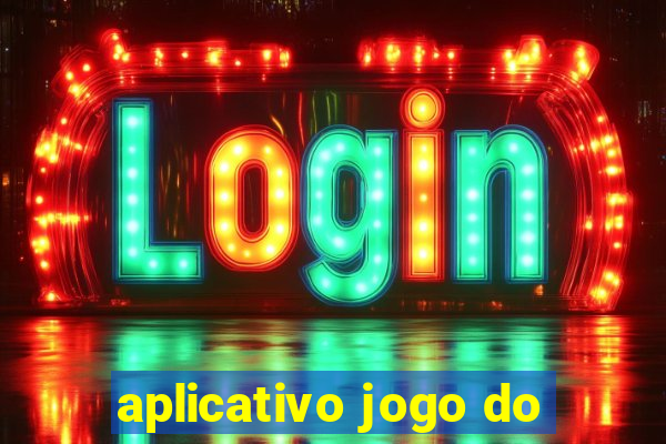 aplicativo jogo do